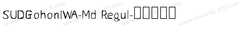 SUDGohonIWA-Md Regul字体转换